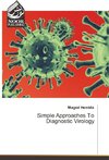 Simple Approaches To Diagnostic Virology