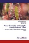 Phytochemistry of Jatropha curcas defatted seeds