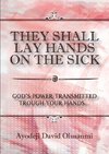 They Shall Lay Hands On the Sick