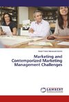 Marketing and Contemporized Marketing Management Challenges