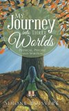 My Journey into Three Worlds