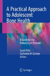 A Practical Approach to Adolescent Bone Health