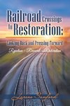 Railroad Crossings to Restoration