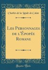 Calan, C: Personnages de l'Épopée Romane (Classic Reprint)