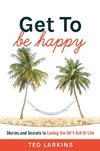 Get To Be Happy