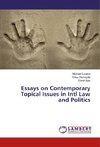 Essays on Contemporary Topical Issues in Intl Law and Politics