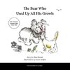 The Bear Who Used Up All His Growls