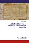 A Critical Review of Amavata (Rheumatoid arthritis)