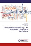 Immunohistochemistry : An Advanced Diagnostic Technique