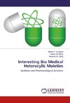 Interesting Bio Medical Heterocylic Moieties