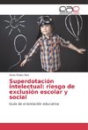 Superdotación intelectual: riesgo de exclusión escolar y social