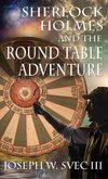 Sherlock Holmes and the Round Table Adventure.