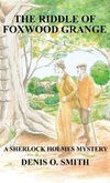 The Riddle of Foxwood Grange - A New Sherlock Holmes Mystery