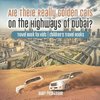 Are There Really Golden Cars on the Highways of Dubai? Travel Book for Kids | Children's Travel Books