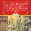 The Three Demigods, The Five Emperors and The Chinese Dragon - Mythology 4th Grade | Children's Folk Tales & Myths