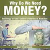 Why Do We Need Money? Technology for Kids | Children's Reference & Nonfiction