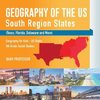 Geography of the US - South Region States (Texas, Florida, Delaware and More) | Geography for Kids - US States | 5th Grade Social Studies