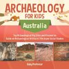 Archaeology for Kids - Australia - Top Archaeological Dig Sites and Discoveries | Guide on Archaeological Artifacts | 5th Grade Social Studies