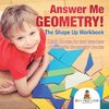 Answer Me Geometry! The Shape Up Workbook - Math Books for 3rd Graders | Children's Geometry Books