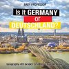 Is It Germany or Deutschland? Geography 4th Grade | Children's Europe Books