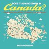Does It Always Snow in Canada? Geography 4th Grade | Children's Canada Books