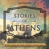 The Stories of Athens - Ancient History 5th Grade | Children's Ancient History