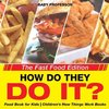 How Do They Do It? The Fast Food Edition - Food Book for Kids | Children's How Things Work Books