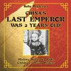 China's Last Emperor was 2 Years Old! History Books for Kids | Children's Asian History