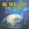 Are There Stars Close To Earth? Astronomy for 9 Year Olds | Children's Astronomy Books