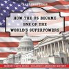 How The US Became One of the World's Superpowers - History Facts Books | Children's American History