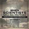 When Scientists Split an Atom, Cities Perished - War Book for Kids | Children's Military Books