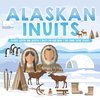 Alaskan Inuits - History, Culture and Lifestyle. | inuits for Kids Book | 3rd Grade Social Studies