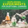 Exploding Experiments for Exceptional Learners - Science Book for Kids 9-12 | Children's Science Education Books