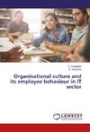 Organisational culture and its employee behaviour in IT sector