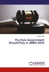 The Role Government Should Paly in ARRA 2009