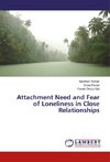 Attachment Need and Fear of Loneliness in Close Relationships