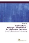 Architectural Heritage Conservation in Taiwan and Germany