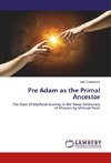 Pre Adam as the Primal Ancestor