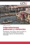 Interrelaciones pobrezas y violencias