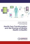 Health Care Transformation and the Promise of Mobile Health (mHealth)