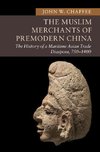 The Muslim Merchants of Premodern China