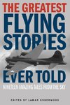 Greatest Flying Stories Ever Told, The