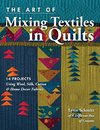 Art of Mixing Textiles in Quilts - Print-On-Demand Edition