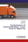 Trip Distribution Of Commercial Vehicle - A Case Study For Rajkot City
