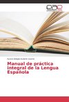 Manual de práctica integral de la Lengua Española