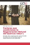 Factores que condicionan la Regeneración Natural del Quercus robur L