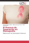 El Proceso de Superación en Mamografía