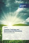 Teacher Trainees and Environmental Education
