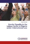 Gender Equality in the Labour Sector in Nigeria under International Law