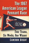 Bright, C:  The 1967 American League Pennant Race